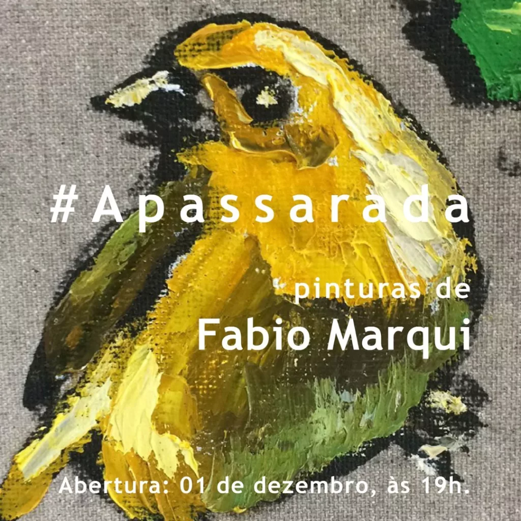 Exposição: Apassarada – pinturas de Fabio Marqui